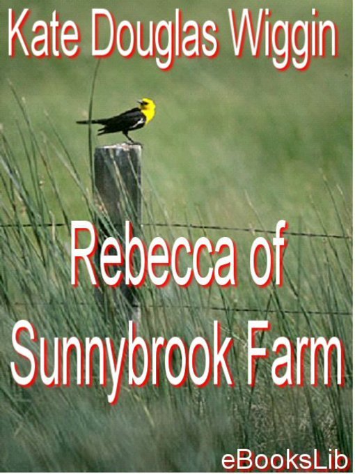 Title details for Rebecca of Sunnybrook Farm by Kate Douglas Wiggin - Available
